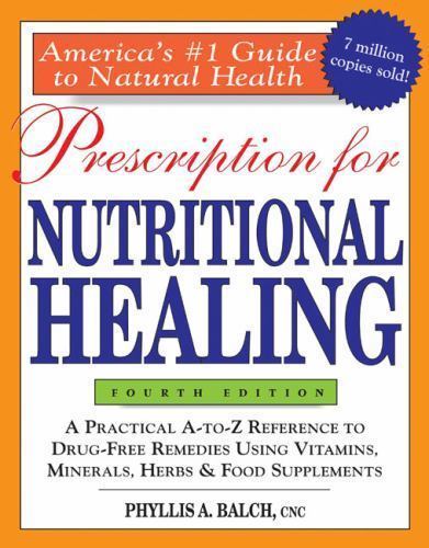 Prescription for Nutritional Healing, 4th E- paperback, 9781583332368, Balch CNC