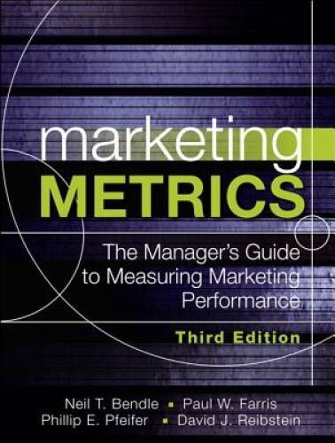 Marketing Metrics: The Manager’s Guide to Measuring Marketing Performance – GOOD
