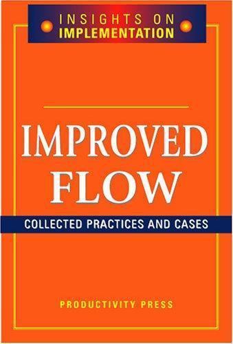 Improving Flow: Collected Practices and Cases by Productivity Press