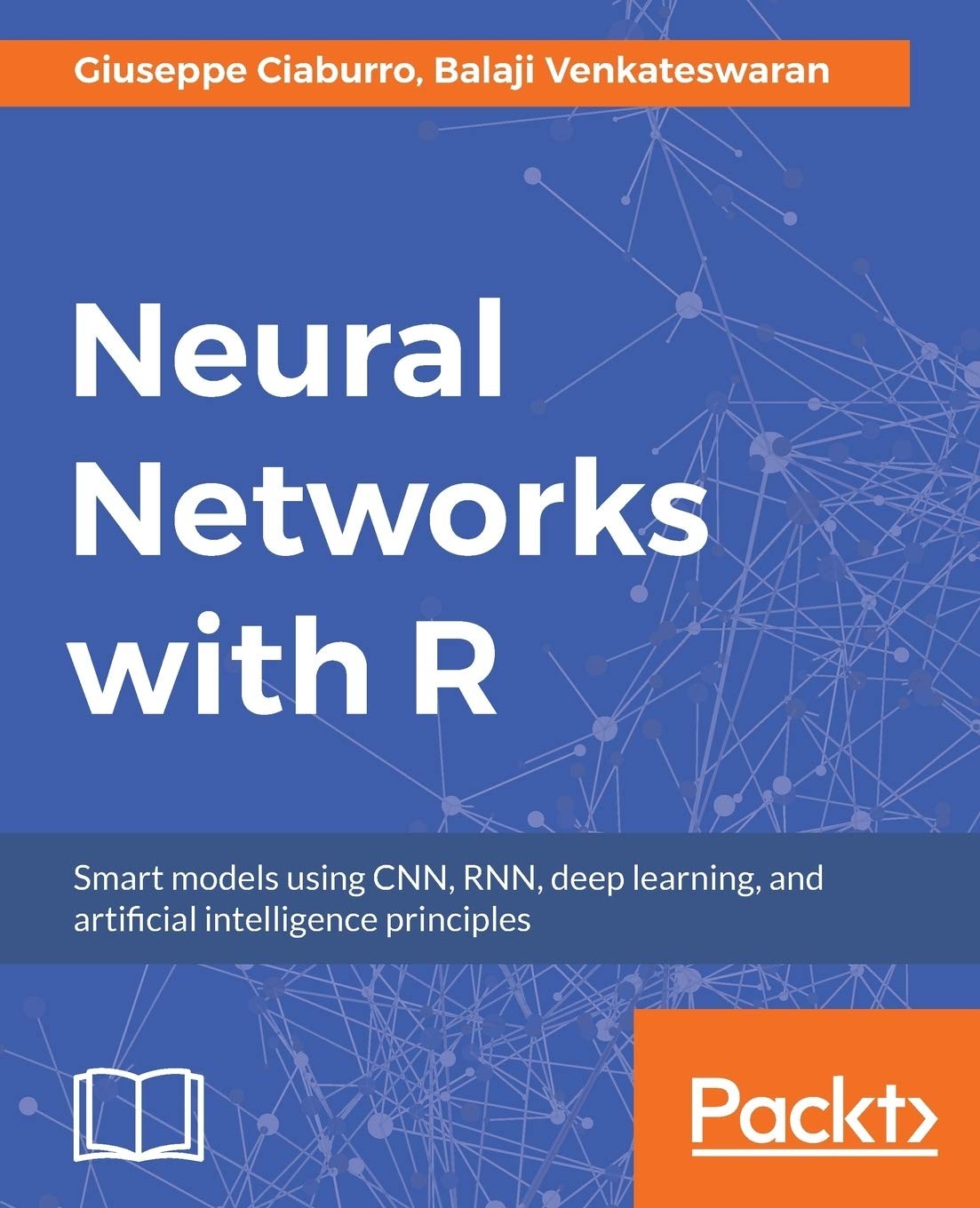 Neural Networks with R: Smart models using CNN, RNN, deep learning, and artif…