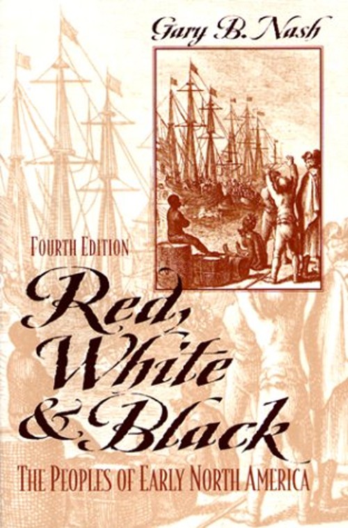Red, White and Black : The Peoples of Early North America Gary B.