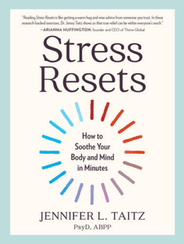 Stress Resets: How to Soothe Your Body and Mind in Minutes – Paperback – GOOD