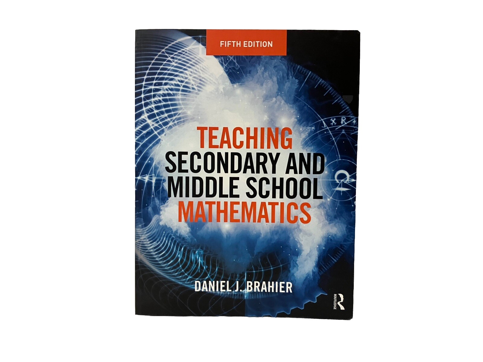 Teaching Secondary and Middle School Mathematics 5th Ed by Daniel Brahier 2016
