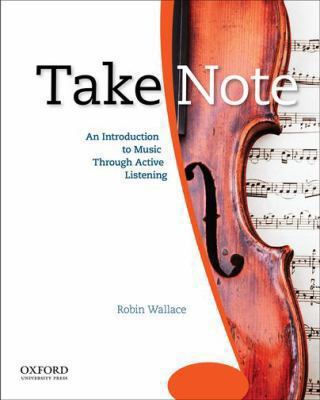 Take Note: An Introduction to Music Through Active Listening, Wallace, Robin, Ve