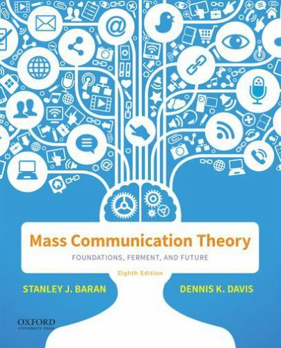Mass Communication Theory: Foundations, Ferment, and Future by Baran, Stanley J