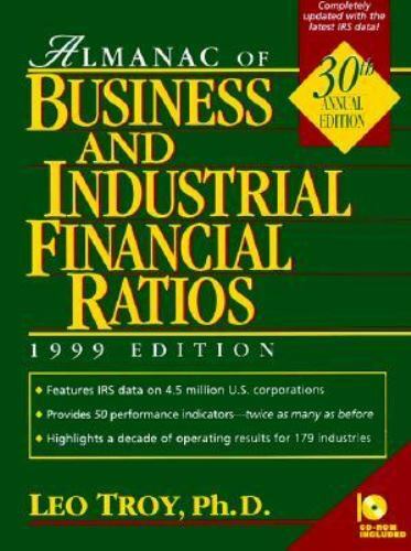 Almanac of Business and Industrial Financial Ratios 1999, Leo Troy, Ph.D.
