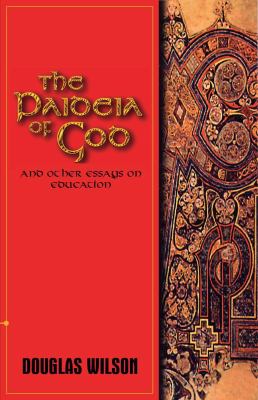 The Paideia of God: And Other Essays on Education