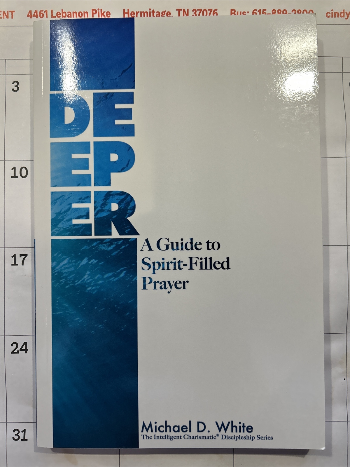 Deeper : A Guide to Spirit-Filled Prayer – Michael D. White – 2019 – 206 pages