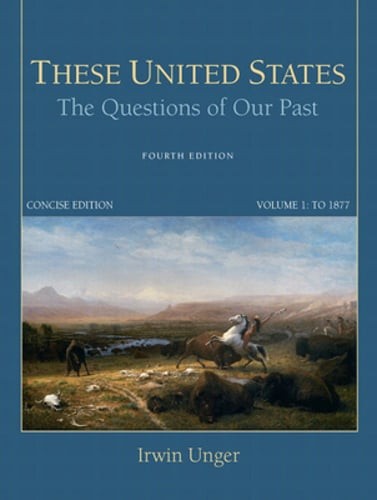These United States: The Questions of Our Past, Concise Edition, Volume 1: Used