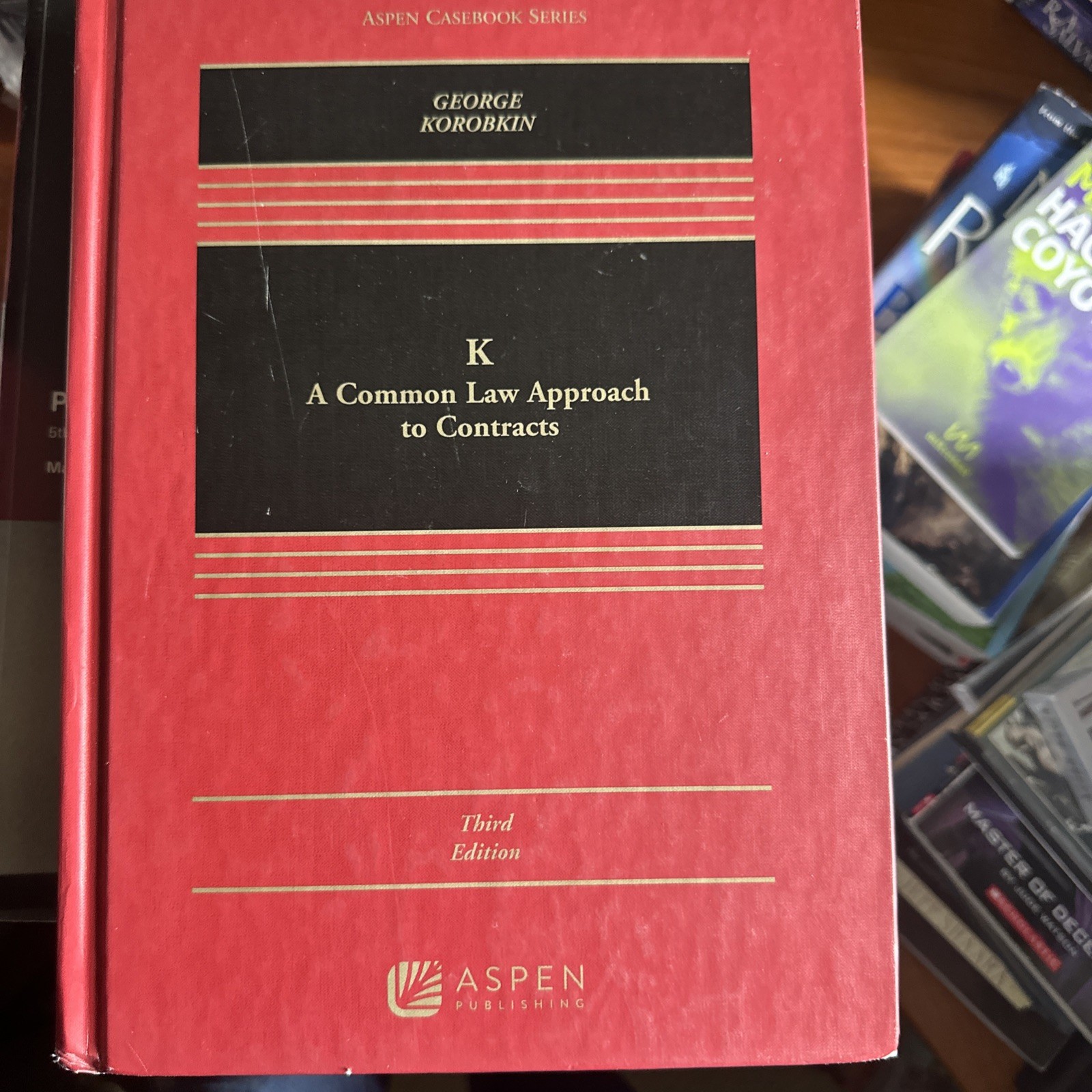 Aspen Casebook Ser.: K : A Common Law Approach to Contracts by Tracey E. George