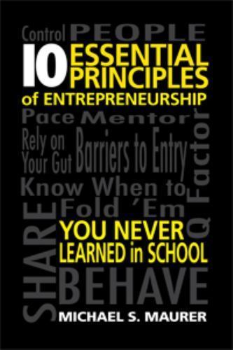 10 Essential Principles of Entrepreneurship: You Never Learned in School