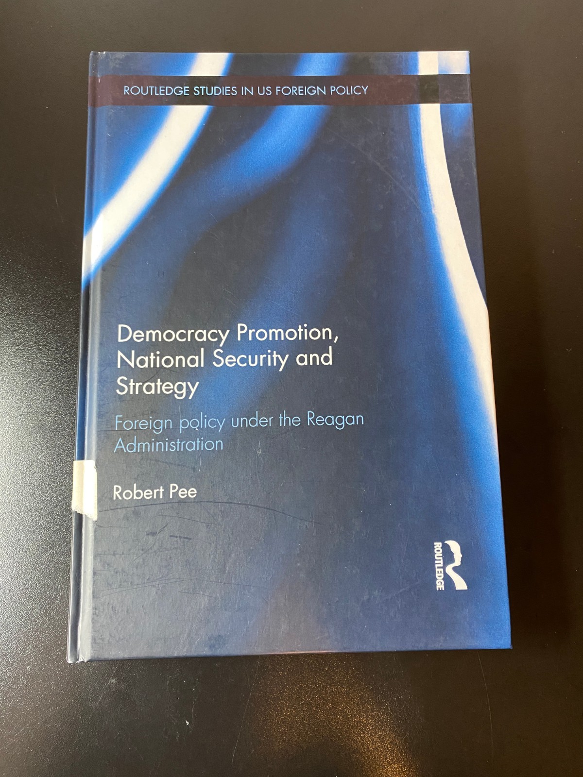 Democracy Promotion, National Security & Strategy (2016) Routledge HB EX-LIB