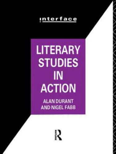 Literary Studies in Action by Durant, Alan; Fabb, Nigel