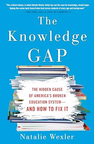 The Knowledge Gap: The Hidden Cause of America’s B… by Natalie Wexler Hardback