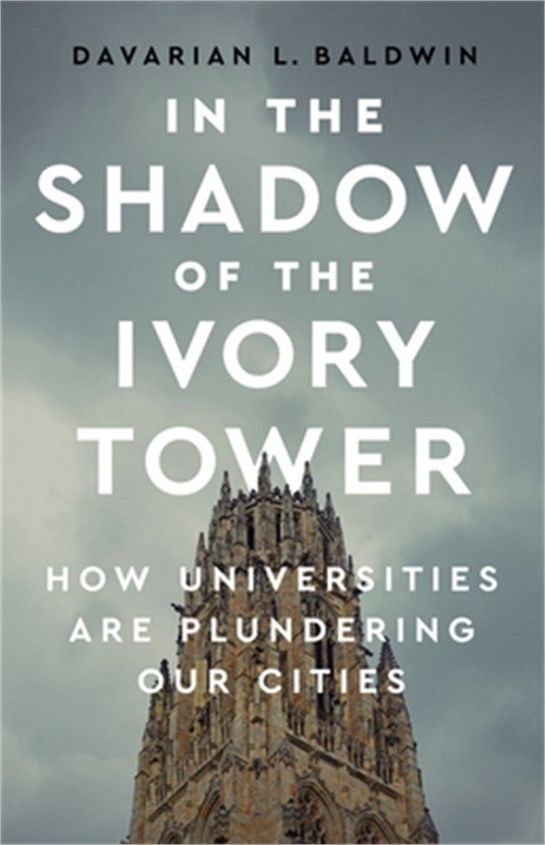 In the Shadow of the Ivory Tower: How Universities Are Plundering Our Cities (Ha