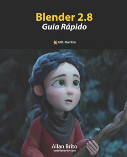 Blender 2.8 – Guia Rápido by Brito, Allan, Brand New, Free shipping in the US