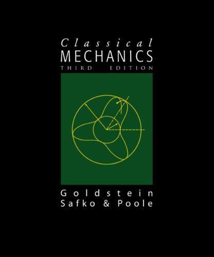 Classical Mechanics by Charles Poole Jr., Herbert Goldstein, John Safko and…