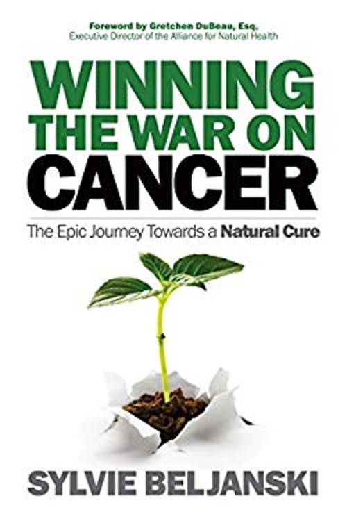 Winning the War on Cancer : The Epic Journey Towards a Natural Cu
