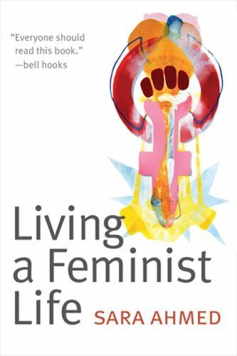 Living a Feminist Life by Sara Ahmed: New