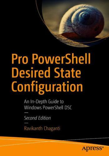 Pro Powershell Desired State Configuration : An In-Depth Guide to Windows Pow…