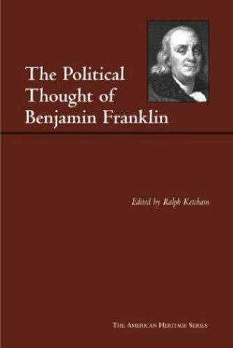 Political Thought of Benjamin Franklin, Hardcover by Franklin, Benjamin; Ketc…