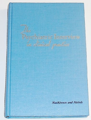 The Psychiatric Interview in Clinic…, Mackinnon, Roge