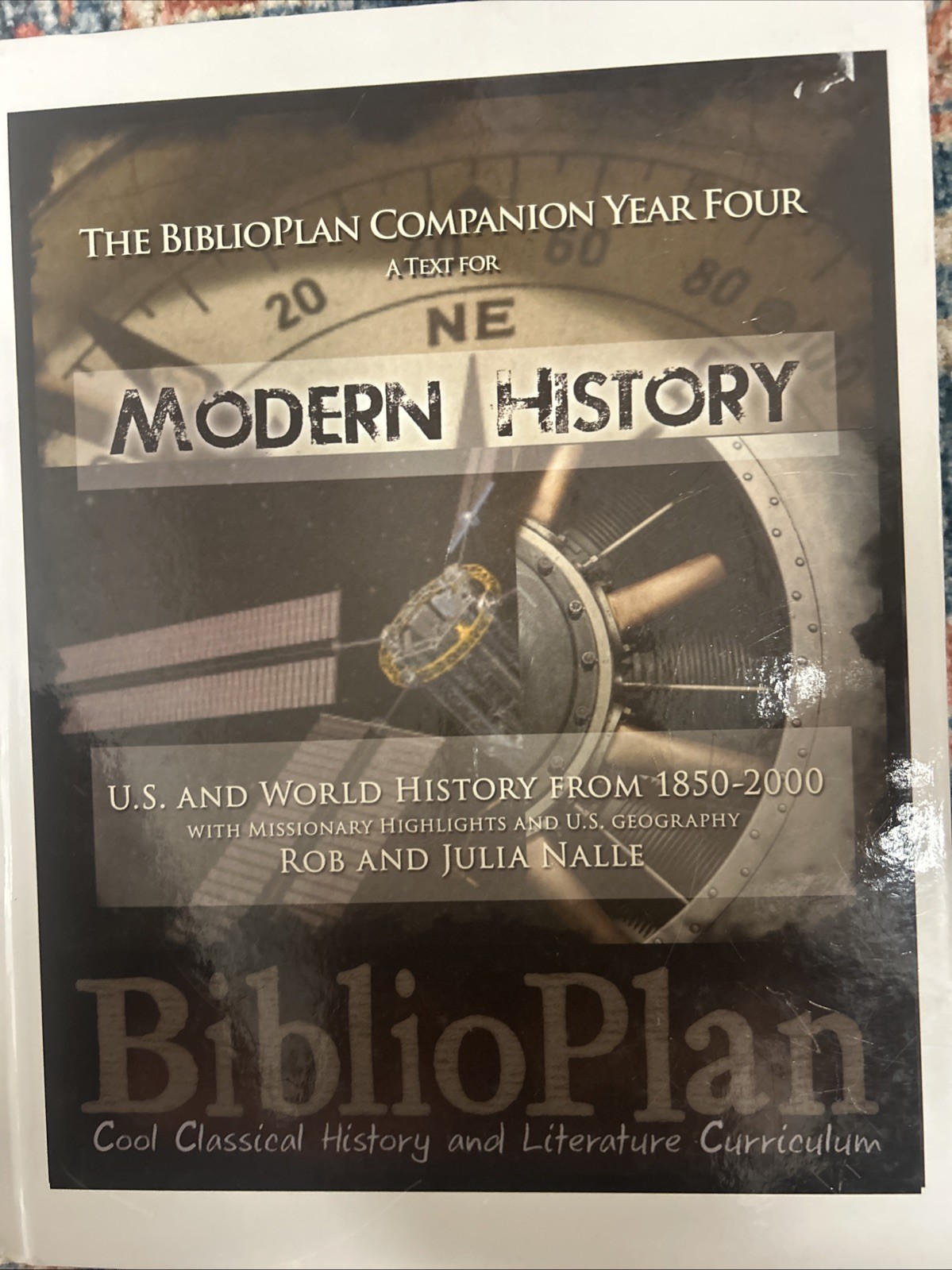 The BiblioPlan Companion, Year Four: A Text for Modern History Hardcover