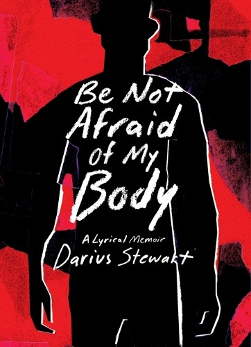 Darius Stewart Be Not Afraid of My Body (Paperback)
