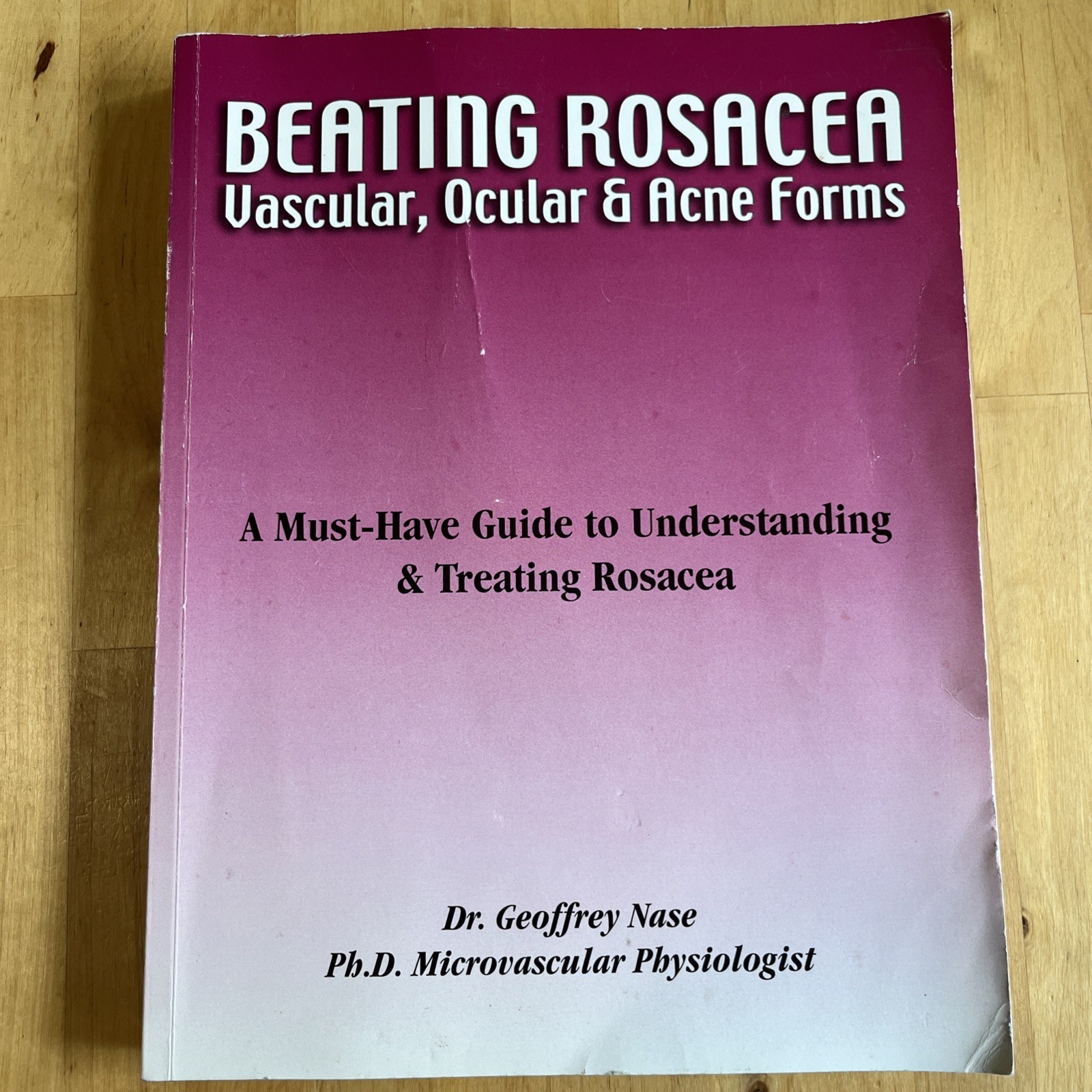 Beating Rosacea Vascular, Ocular & Acne Forms Dr Geoffrey Nase, Treating Healing
