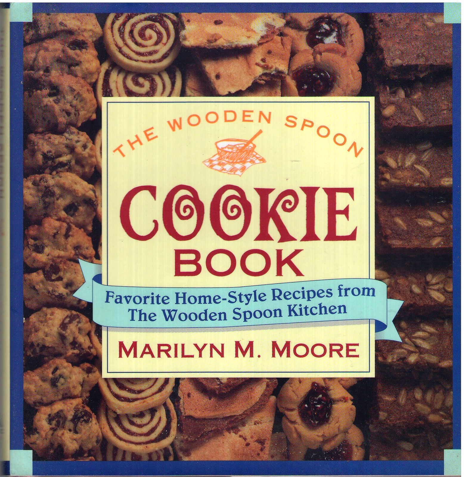 The Wooden Spoon Cookie Book: Favorite Home-Style Recipes from the Wooden Sp…
