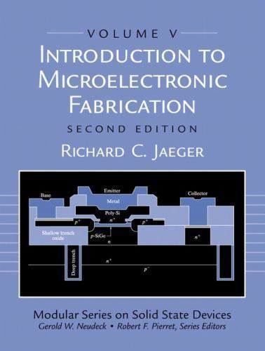 Introduction to Microelectronic Fabrication: Volume 5 (Modular Series on…