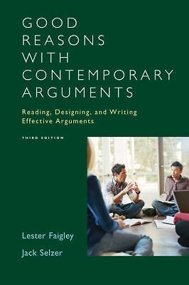Good Reasons with Contemporary Arguments: Reading, Designing, and Writing Ef…
