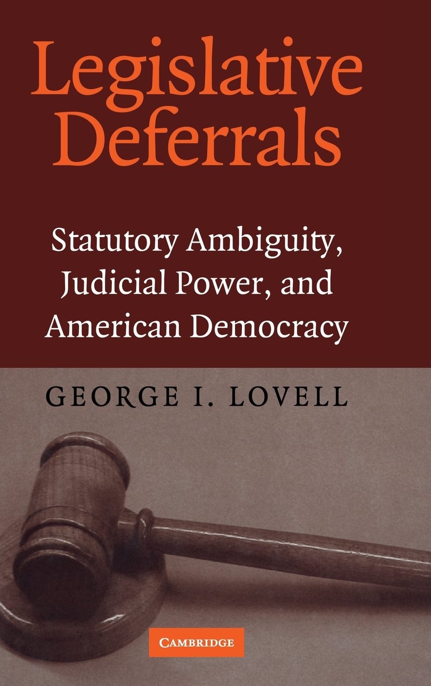 Legislative Deferrals: Statutory Ambiguity, Judicial Power, an…