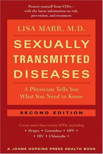 Sexually Transmitted Diseases: A Physician Tells You What You Need to Know