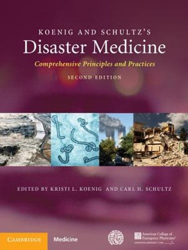 Koenig and Schultz’s Disaster Medicine: Comprehensive Principles and Practices