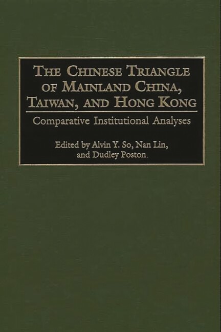 The Chinese Triangle Of Mainland China, Taiwan, And Hong Kong: Comparative …