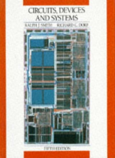 Circuits, Devices and Systems: A First Course i, Smith, Dorf Hardcover+=
