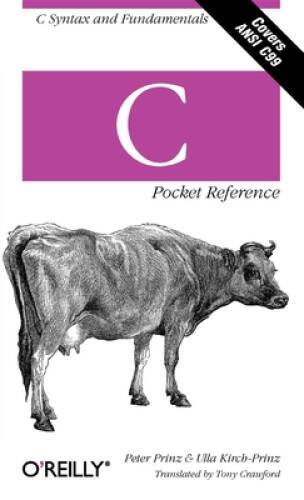 C Pocket Reference – Paperback By Peter Prinz – VERY GOOD