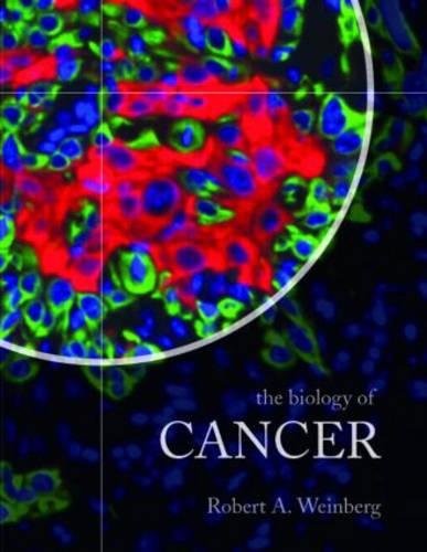 THE BIOLOGY OF CANCER By Robert A. Weinberg – Hardcover