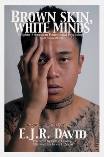 Brown Skin, White Minds: Filipino – American Postcolonial Psychology – GOOD