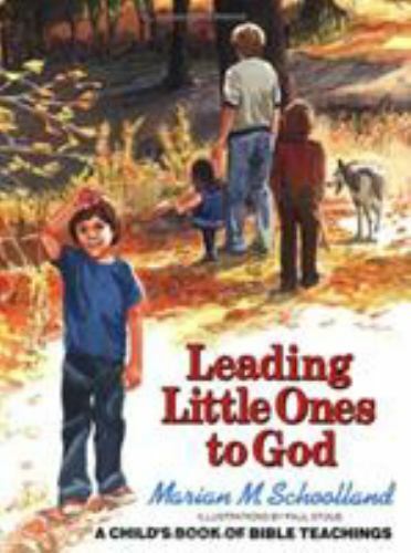 Leading Little Ones to God: A Child’s Book of Bible Teachings