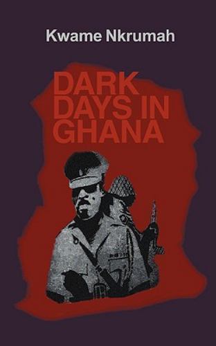 Dark Days in Ghana., Nkrumah, Kwame, Very Good Book