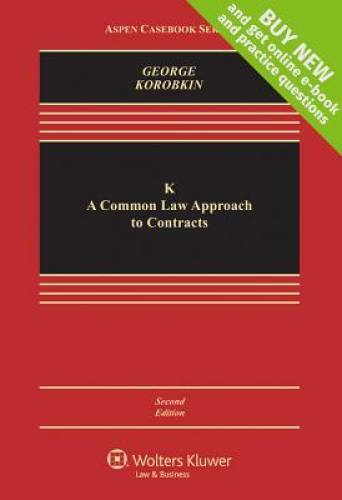 K: A Common Law Approach to Contracts [Connected Casebook] (Aspen Ca – GOOD