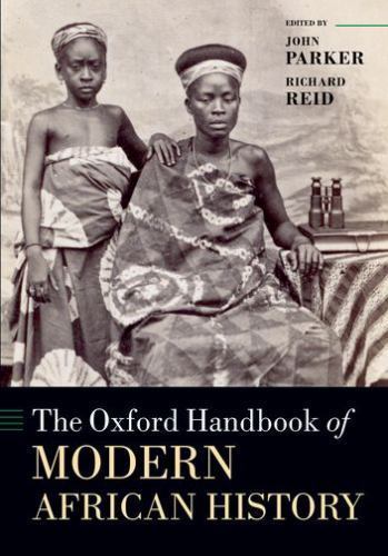 The Oxford Handbook of Modern African History, , Excellent Book