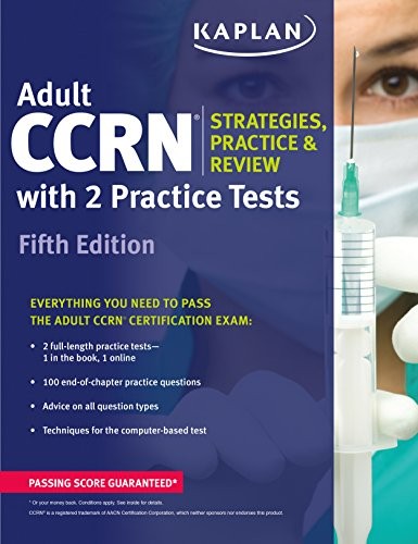 Adult CCRN Strategies, Practice, and Review with 2 Practice Tests (Kaplan Te…