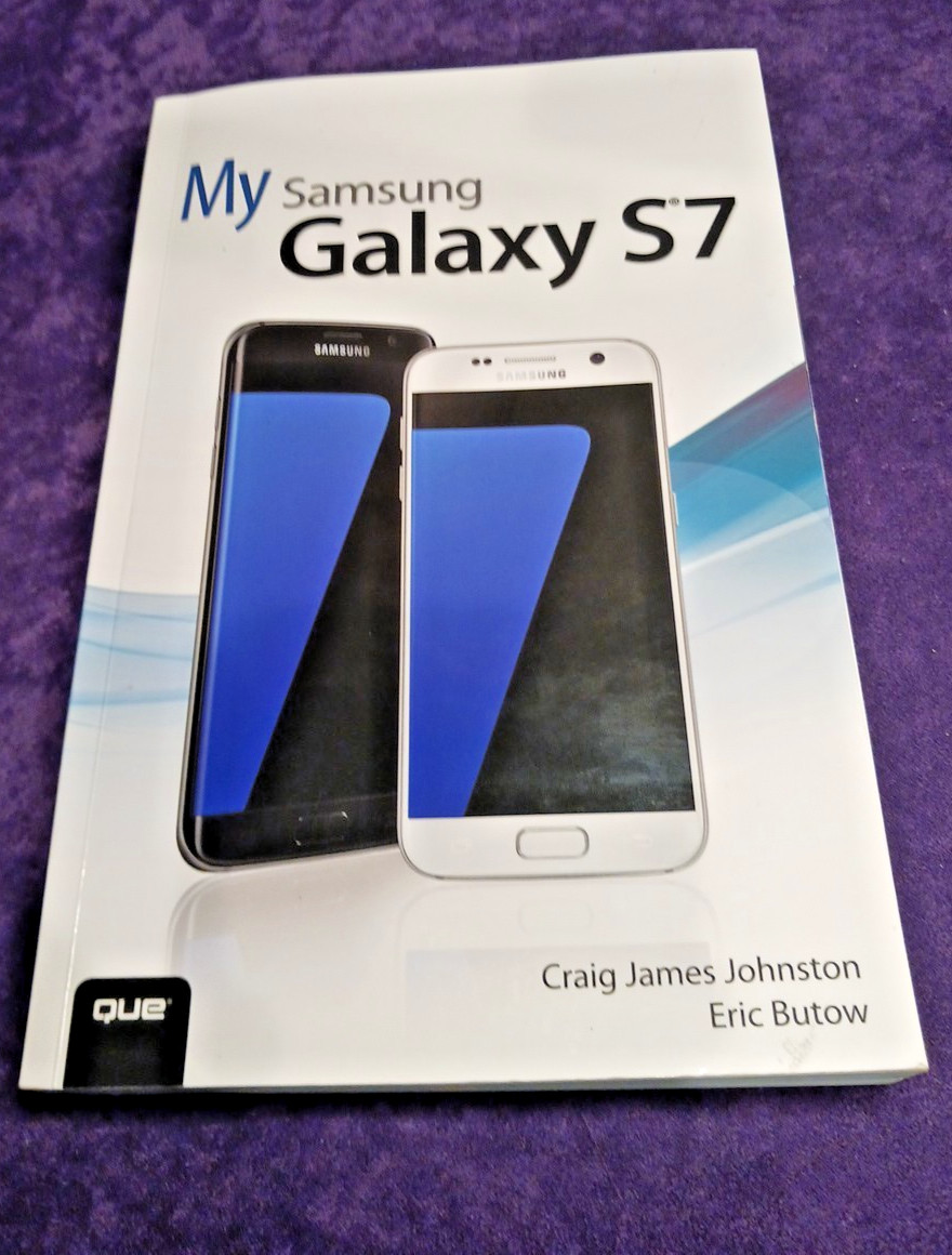 My… Ser.: My Samsung Galaxy S7 by Craig Johnston and Eric Butow (2016,…