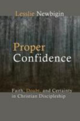 Proper Confidence: Faith, Doubt, and Certainty in Christian Discipleship