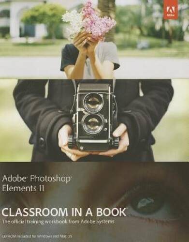 Adobe Photoshop Elements 11 Classroom in a Book – Paperback – GOOD
