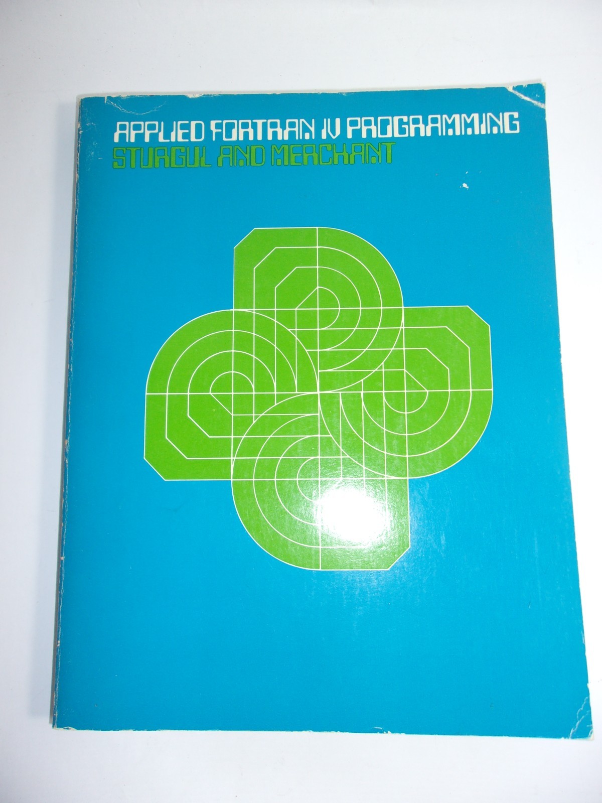 Applied Fortran IV Programming by John Sturgul & Michael Merchant 1973 399 pages