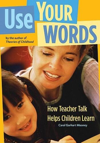 Use Your Words: How Teacher Talk Helps Children Learn (NONE) – Paperback – GOOD